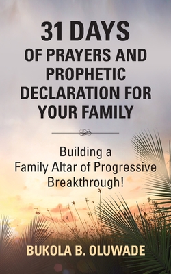 31 Days of Prayers and Prophetic Declaration for Your Family