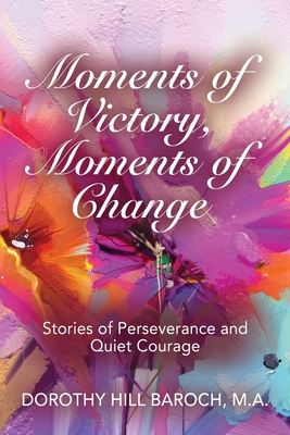 Moments of Victory, Moments of Change