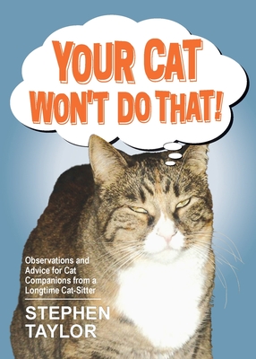 Your Cat Won't Do That!