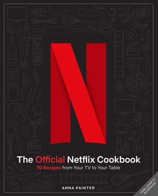 The Official Netflix Cookbook