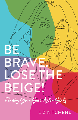 Be Brave, Lose the Beige