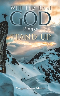WILL THE REAL GOD PLEASE STAND UP