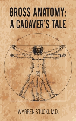 GROSS ANATOMY A CADAVERS TALE