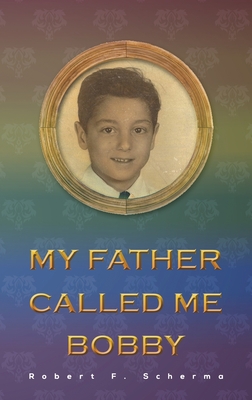 MY FATHER CALLED ME BOBBY