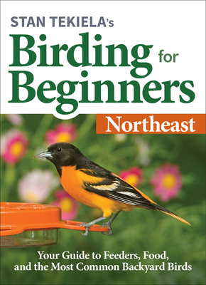 Stan Tekiela's Birding for Beginners: Northeast