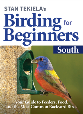 Stan Tekiela's Birding for Beginners: South