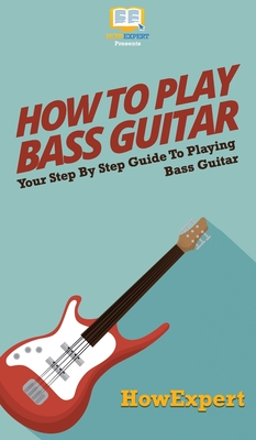 How To Play Bass Guitar