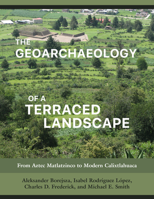 The Geoarchaeology of a Terraced Landscape