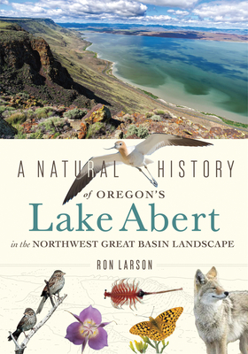 A Natural History of Oregon's Lake Abert in the Northwest Great Basin Landscape