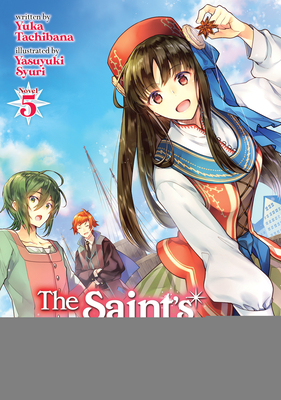 The Saint's Magic Power is Omnipotent (Light Novel) Vol. 5