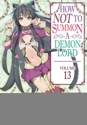 How NOT to Summon a Demon Lord (Manga) Vol. 13