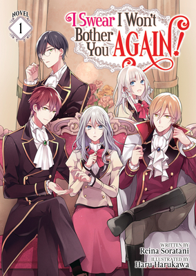 I Swear I Won't Bother You Again! (Light Novel) Vol. 1