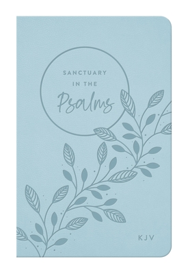 KJV, Sanctuary in the Psalms: Promise Book, Leathersoft, Blue