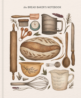 The Bread Baker''s Notebook