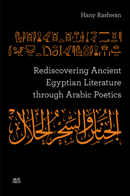 Rediscovering Ancient Egyptian Literature Through Arabic Poetics