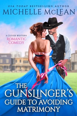 The Gunslinger's Guide to Avoiding Matrimony