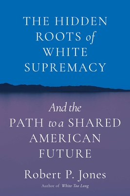 The Hidden Roots of White Supremacy