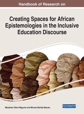 Creating Spaces for African Epistemologies in the Inclusive Education Discourse