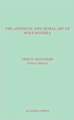 The Aesthetic And Moral Art Of Wole Soyinka