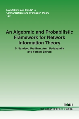 An Algebraic and Probabilistic Framework for Network Information Theory