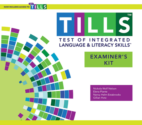 Test of Integrated Language and Literacy Skills™ (TILLS™): Examiner''s Kit