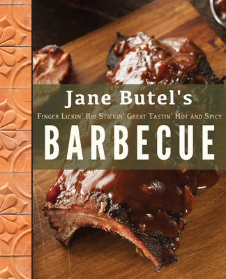 Jane Butel''s Finger Lickin'', Rib Stickin'', Great Tastin'', Hot and Spicy Barbecue