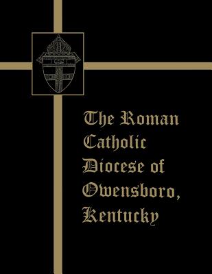 The Roman Catholic Diocese of Owensboro, Kentucky