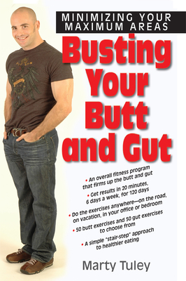 Busting Your Butt and Gut