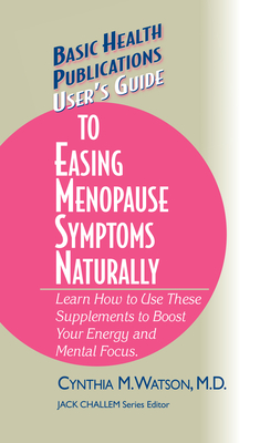 User's Guide to Easing Menopause Symptoms Naturally