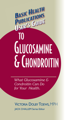 User's Guide to Glucosamine and Chondroitin