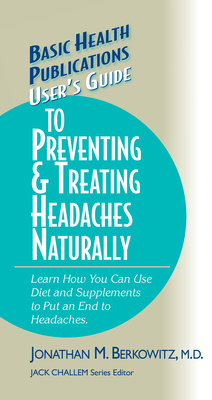 User''s Guide to Preventing & Treating Headaches Naturally