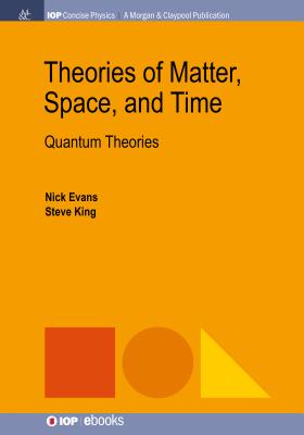 Theories of Matter, Space, and Time