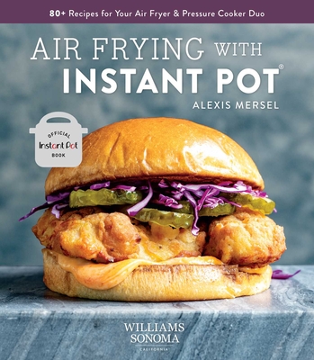 Instant Pot Air Fryer Cookbook to Air Frying with Instant Pot