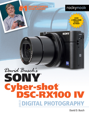 David Busch's Sony Cyber-shot DSC-RX100 IV