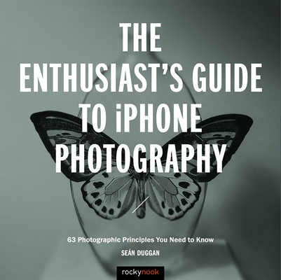 The Enthusiast's Guide to iPhone Photography