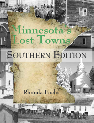 Minnesota's Lost Towns Southern Edition Volume 4