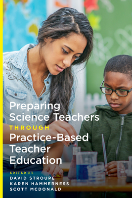 Preparing Science Teachers Through Practice-Based Teacher Education