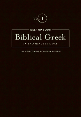 Keep Up Your Biblical Greek in Two Vol 1