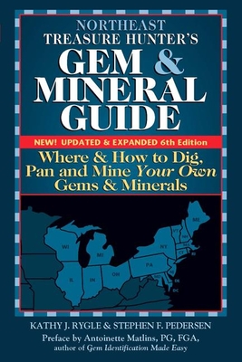 Northeast Treasure Hunter's Gem and Mineral Guide (6th Edition)