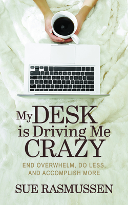 My Desk is Driving Me Crazy