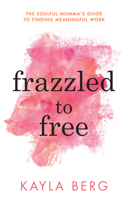 Frazzled to Free