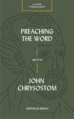 Preaching the Word with John Chrysostom