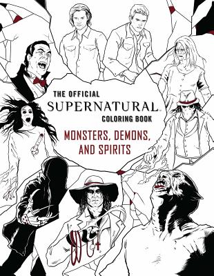 The Official Supernatural Coloring Book: Monsters, Demons, and Spirits