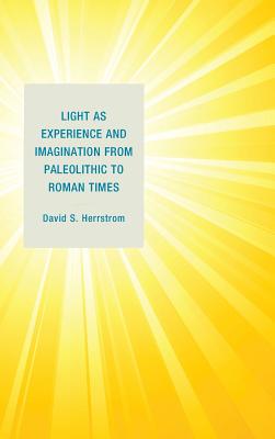 Light as Experience and Imagination from Paleolithic to Roman Times