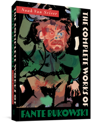 The Complete Works Of Fante Bukowski