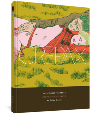 The Complete Crepax: Erotic Stories Part 1