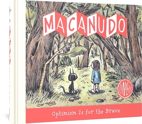 Macanudo: Optimism Is For The Brave