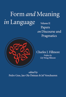 Form and Meaning in Language, Volume II - Papers on Discourse and Pragmatics