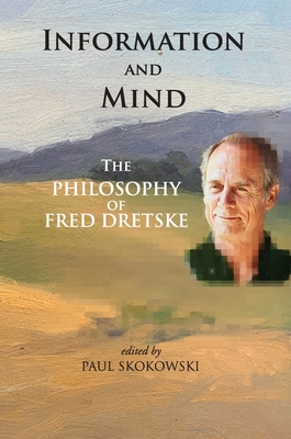 Information and Mind - The Philosophy of Fred Dretske