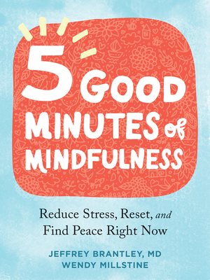 Five Good Minutes of Mindfulness